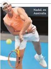  ?? AFP ?? Nadal, en Australia