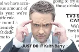  ??  ?? JUST DO IT Keith Barry