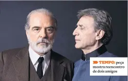  ??  ?? TEMPO: peça mostra reencontro de dois amigos