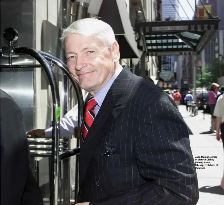  ??  ?? John Malone, owner of Liberty Global; (below) Anne O’Leary, Irish boss of Vodafone