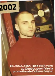  ??  ?? En 2002, Allan Théo était venu au Québec pour faire la promotion de l’album Soupir.