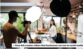 ??  ?? > Aura Ads creates videos that businesses can use on social media