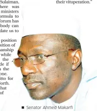  ??  ?? Senator Ahmed Makarfi