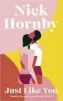  ??  ?? Just Like You By Nick Hornby Viking, 310pp, £ 16.99