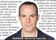  ??  ?? WARNING: Martin narrates film