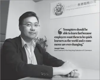  ?? ROY LIU / CHINA DAILY ?? Joseph Yuen hopes the Hong Kong Federation of E-Commerce could help local retailers gain their place in the internatio­nal e-commerce market.