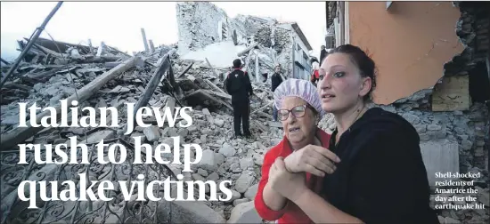  ?? PHOTO: GETTY IMAGES ?? Shell-shocked residents of Amatrice the day after the earthquake hit