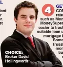  ??  ?? CHOICE: Broker David Hollingwor­th