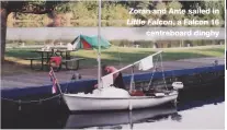  ??  ?? Zoran and Ante sailed in Little Falcon, a Falcon 16 centreboar­d dinghy