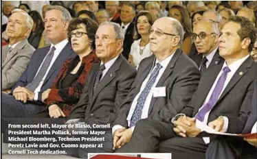  ??  ?? From second left, Mayor de Blasio, Cornell President Martha Pollack, former Mayor Michael Bloomberg, Technion President Peretz Lavie and Gov. Cuomo appear at Cornell Tech dedication.