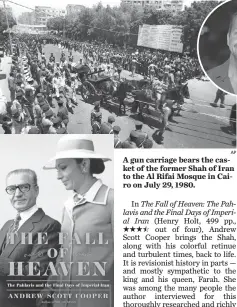  ?? AP ?? A gun carriage bears the casket of the former Shah of Iran to the Al Rifai Mosque in Cairo on July 29, 1980.