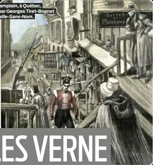  ?? ?? La rue du Petit-Champlain, à Québec, telle qu’imaginée par Georges Tiret-Bognet dans le roman Famille-Sans-Nom.