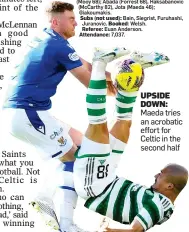  ?? ?? UPSIDE DOWN: Maeda tries an acrobatic effort for Celtic in the second half