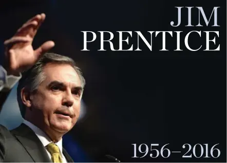  ??  ?? Jim Prentice, a former federal cabinet minister and premier of Alberta, died Thursday night along with three others when a small plane crashed near Kelowna, B.C. He was 60.
