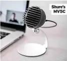  ?? ?? Shure’s MV5C