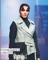  ??  ?? Anurag Gupta’s collection.