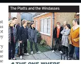  ??  ?? The Platts and the Windasses