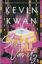  ?? By Kevin Kwan Doubleday. 336 pp. $26.95 ?? Sex and Vanity