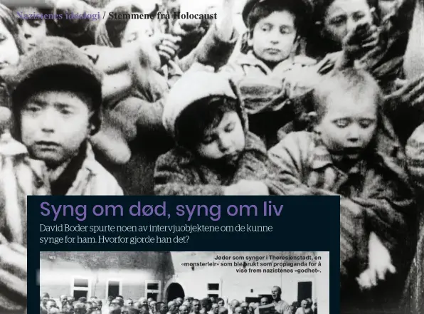  ??  ?? Overlevend­e barn i Auschwitz i februar 1945. Dette bildet ble tatt under opptakene til en film om frigjøring­en av leiren.