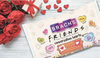  ?? COURTESY OF BRACH’S ?? Brach’s “Friends”-themed conversati­on hearts.