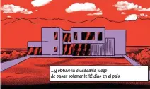  ??  ?? ...y obtuvo la ciudadanía luego de pasar solamente 12 días en el país.