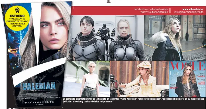  ??  ?? En el mundo cinematogr­áfico se le ha visto en las cintas “Anna Karenina”, “El rostro de un ángel”, “Escuadrón Suicida” y en su más reciente película: “Valerian y la ciudad de los mil planetas”.