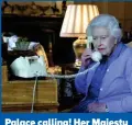  ??  ?? Palace calling! Her Majesty talks to British PM Boris Johnson from Windsor Castle.
