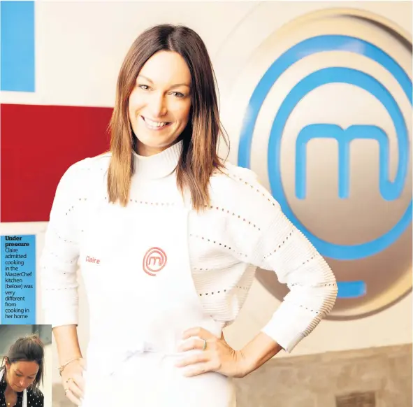  ??  ?? Under pressure Claire admitted cooking in the MasterChef kitchen (below) was very different from cooking in her home