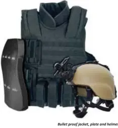  ??  ?? Bullet proof jacket, plate and helmet