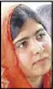  ??  ?? Malala Yousafzai was shot by the Taliban because of her efforts for education for girls.