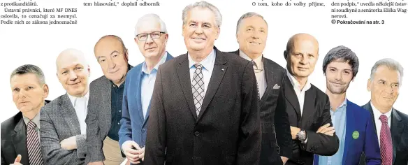  ?? Foto: MAFRA, Profimedia ?? Kandidáti Pánové Hynek, Fischer, Hannig, Drahoš, Zeman, Topolánek, Horáček, Hilšer a Kulhánek se utkají o funkci prezidenta republiky.