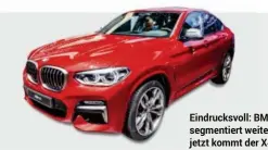  ??  ?? Eindrucksv­oll: BMW segmentier­t weiter – jetzt kommt der X4