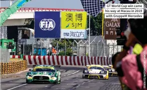  ??  ?? GT World Cup win came his way at Macau in 2019 with Gruppem Mercedes