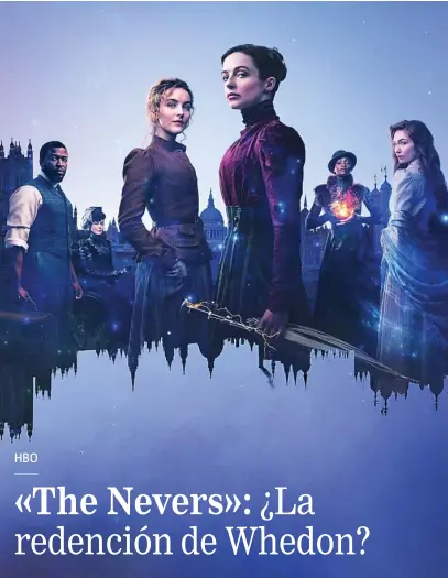  ?? HBO ?? El creador de «The Nevers» vuelve a incidir en mujeres poderosas contra multitud de enemigos