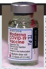  ??  ?? All-clear: Moderna vaccine