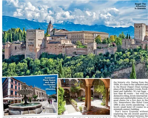  ??  ?? ELEGANT: Plaza Nueva and, right, the Parador in the Alhambra Regal: The Alhambra in Granada