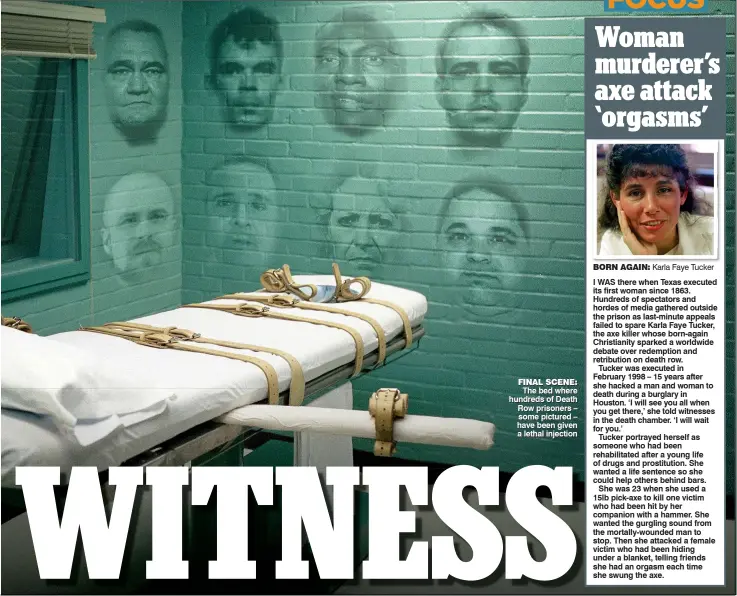  ??  ?? FINAL SCENE: The bed where hundreds of Death Row prisoners – some pictured – have been given a lethal injection