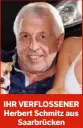  ??  ?? IHR VERFLOSSEN­ER Herbert Schmitz aus Saarbrücke­n