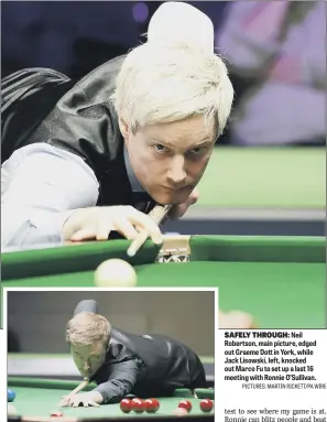  ??  ?? SAFELY THROUGH: Neil Robertson, main picture, edged out Graeme Dott in York, while Jack Lisowski, left, knocked out Marco Fu to set up a last 16 meeting with Ronnie O’Sullivan.