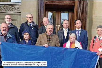  ?? ?? A cross-party group of councillor­s joined Ukraine hosts to protest outside Birmingham City Council