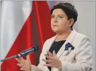  ?? AP PHOTO ?? Polish Prime Minister Beata Szydlo speaks during a press conference in Warsaw, Poland, on Tuesday.