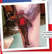  ??  ?? Le tatouage en l’honneur de son père.