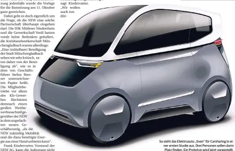  ??  ?? So sieht das Elektroaut­o „Sven“für Carsharing in einer ersten Studie aus. Drei Personen sollen darin Platz finden. Ein Prototyp wird jetzt vorgestell­t.