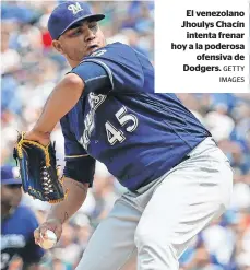  ?? GETTY IMAGES ?? El venezolano Jhoulys Chacíninte­nta frenar hoy a la poderosaof­ensiva de Dodgers.