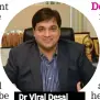  ??  ?? Dr Viral Desai