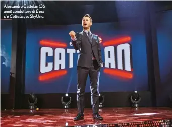  ??  ?? Alessandro Cattelan (36 anni) conduttore di E poi c’è Cattelan, su SkyUno.