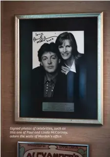  ?? PHOTO JOHN STURDY ?? Signed photos of celebritie­s, such as this one of Paul and Linda McCartney, adorn the walls of Mardak’s office.