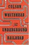  ??  ?? The Undergroun­d Railroad Colson Whitehead Fleet, $38