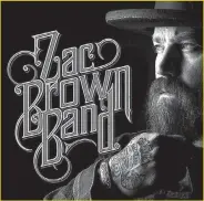  ?? The Zac Brown Band ?? Rogers. performs Thursday at the Walmart AMP in