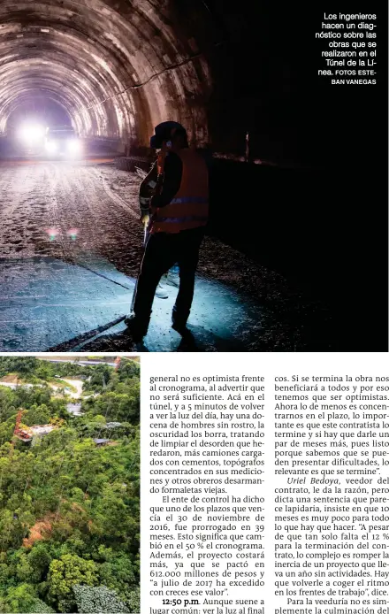  ?? FOTOS ESTEBAN VANEGAS ?? Los ingenieros hacen un diagnóstic­o sobre las obras que se realizaron en el Túnel de la Línea.